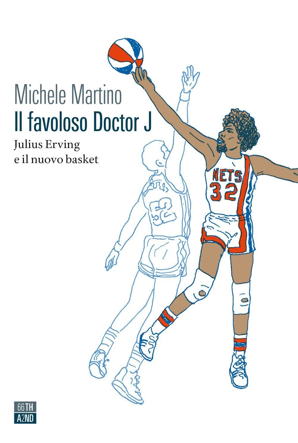 Il favoloso Doctor J. - Michele Martino - 66thand2nd, 2022 libro usato