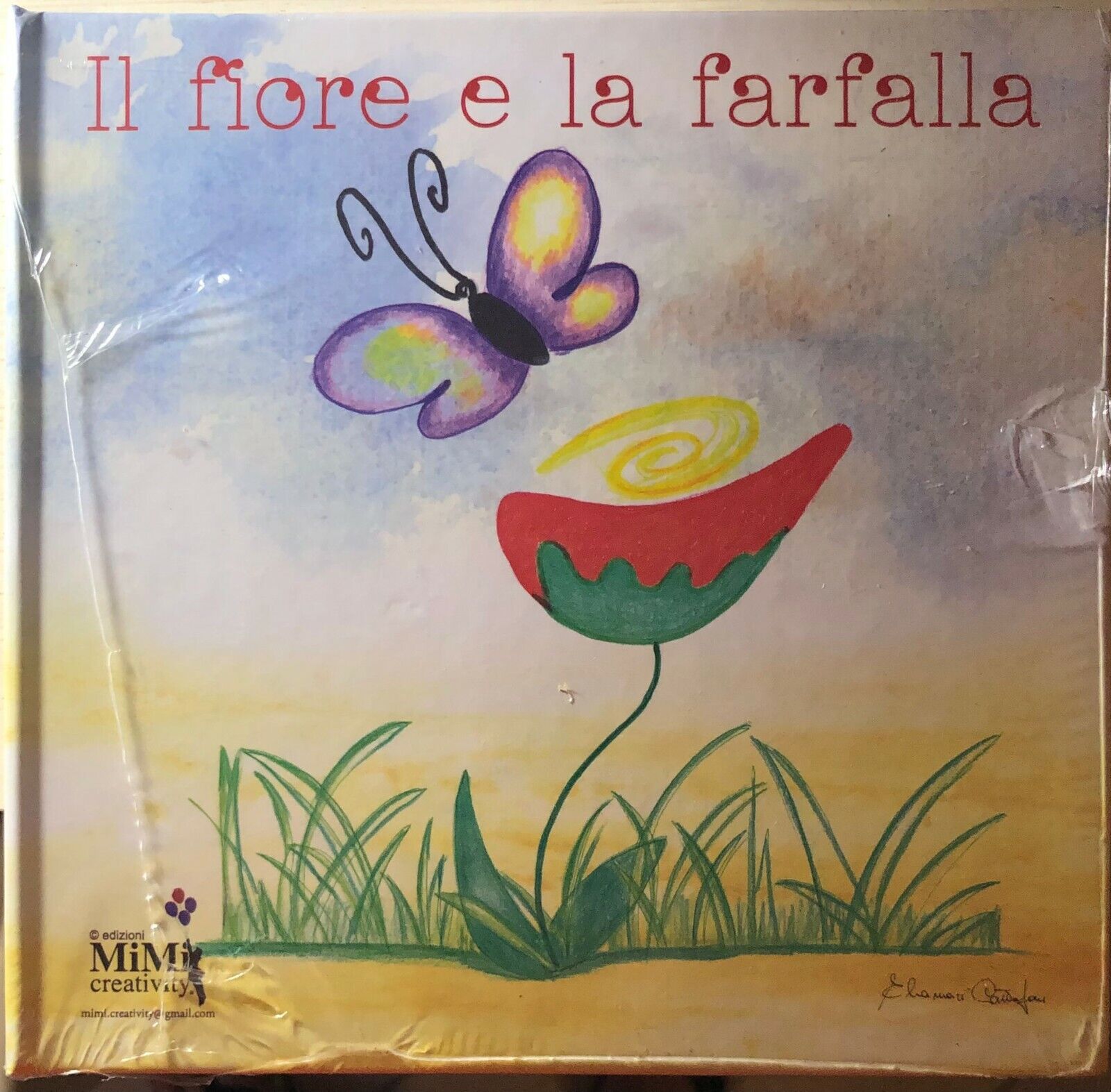 Il fiore e la farfalla. Con CD Audio di Eliamari Cattapan,  2013,  Mimi Creativi libro usato