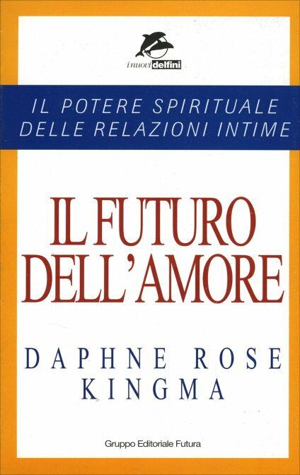 Il futuro delL'amore di Daphne Rose Kingma,  2000,  Il Giardino Dei Libri libro usato
