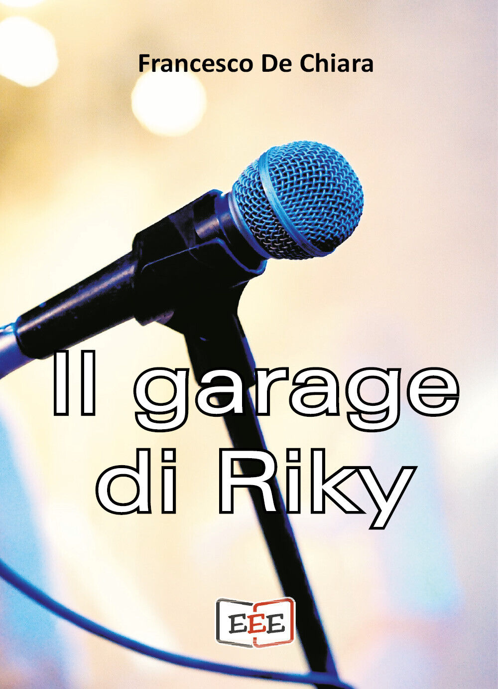 Il garage di Riky di Francesco De Chiara,  2022,  Edizioni Esordienti Ebook libro usato