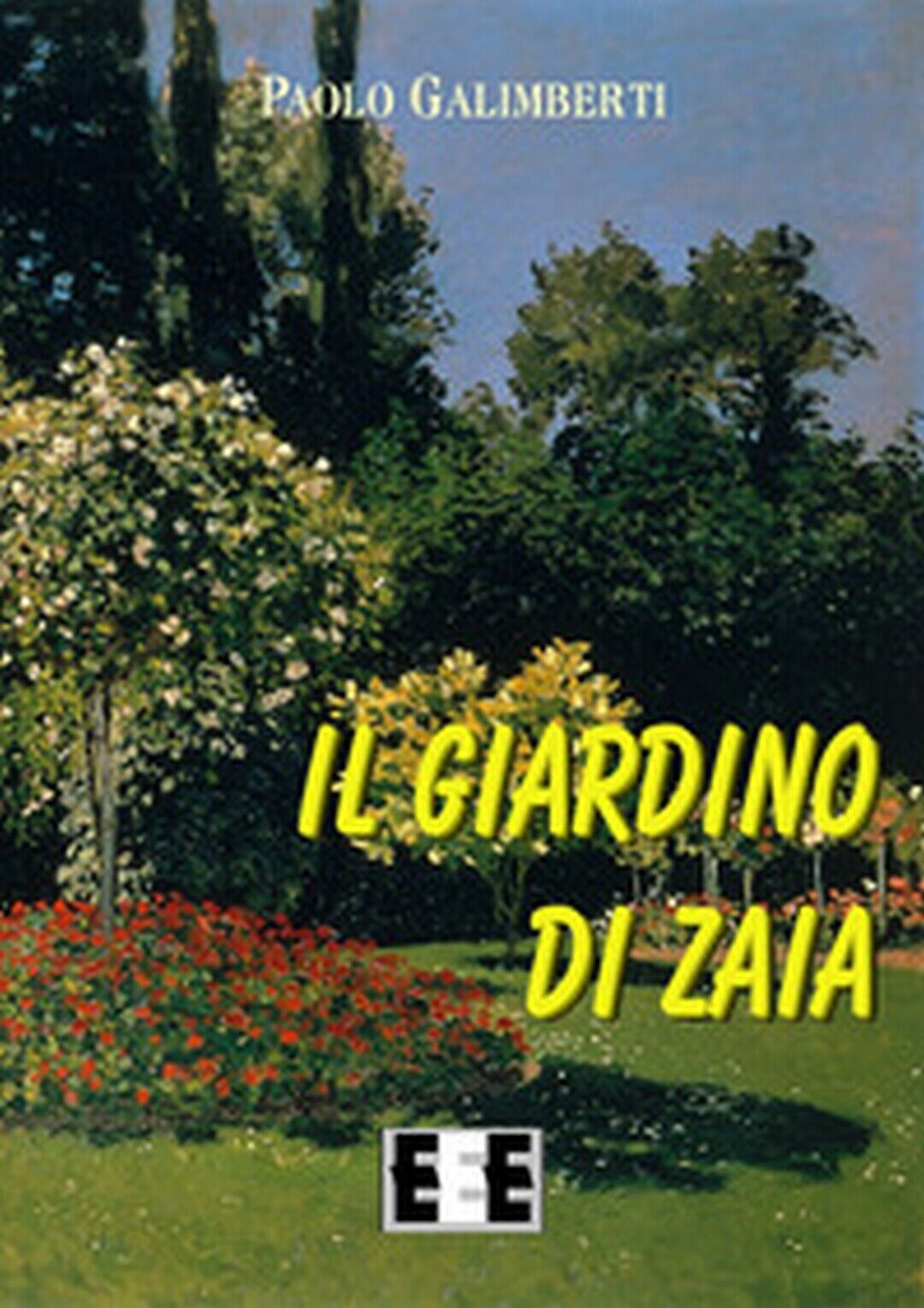 Il giardino di Zaia  di Galimberti Paolo,  2019,  Eee-edizioni Esordienti libro usato