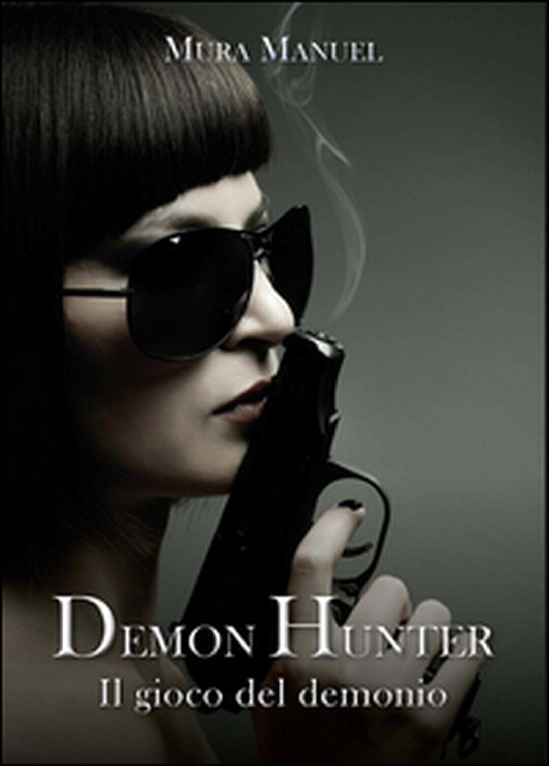 Il gioco del demonio. Demon Hunter Vol.5  di Manuel Mura,  2015,  Youcanprint libro usato