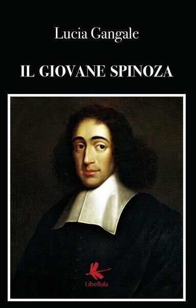 Il giovane Spinoza  - Lucia Gangale,  2019,  Libellula Edizioni- ER libro usato