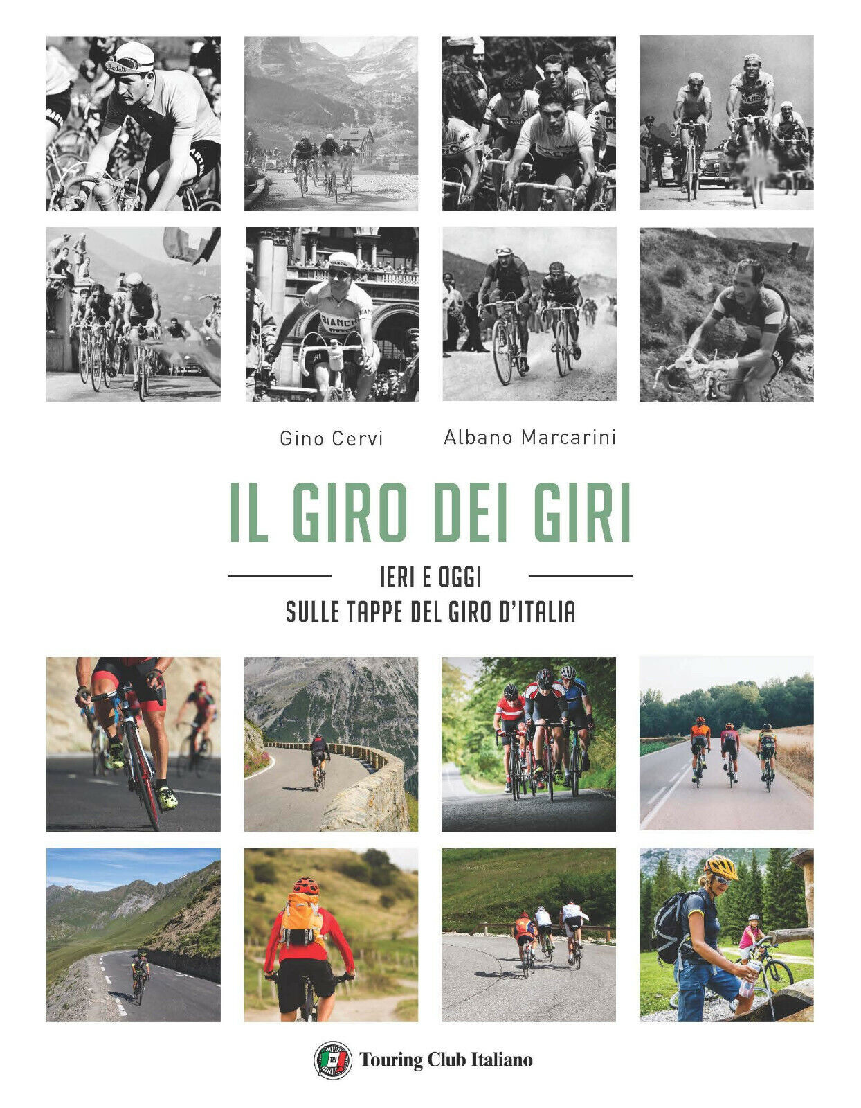 Il giro dei giri. Ieri e oggi sulle strade del Giro d'Italia - Touring, 2020 libro usato