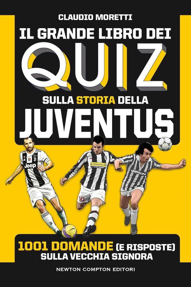 Il grande libro dei quiz sulla storia della Juventus - Claudio Moretti - 2021 libro usato
