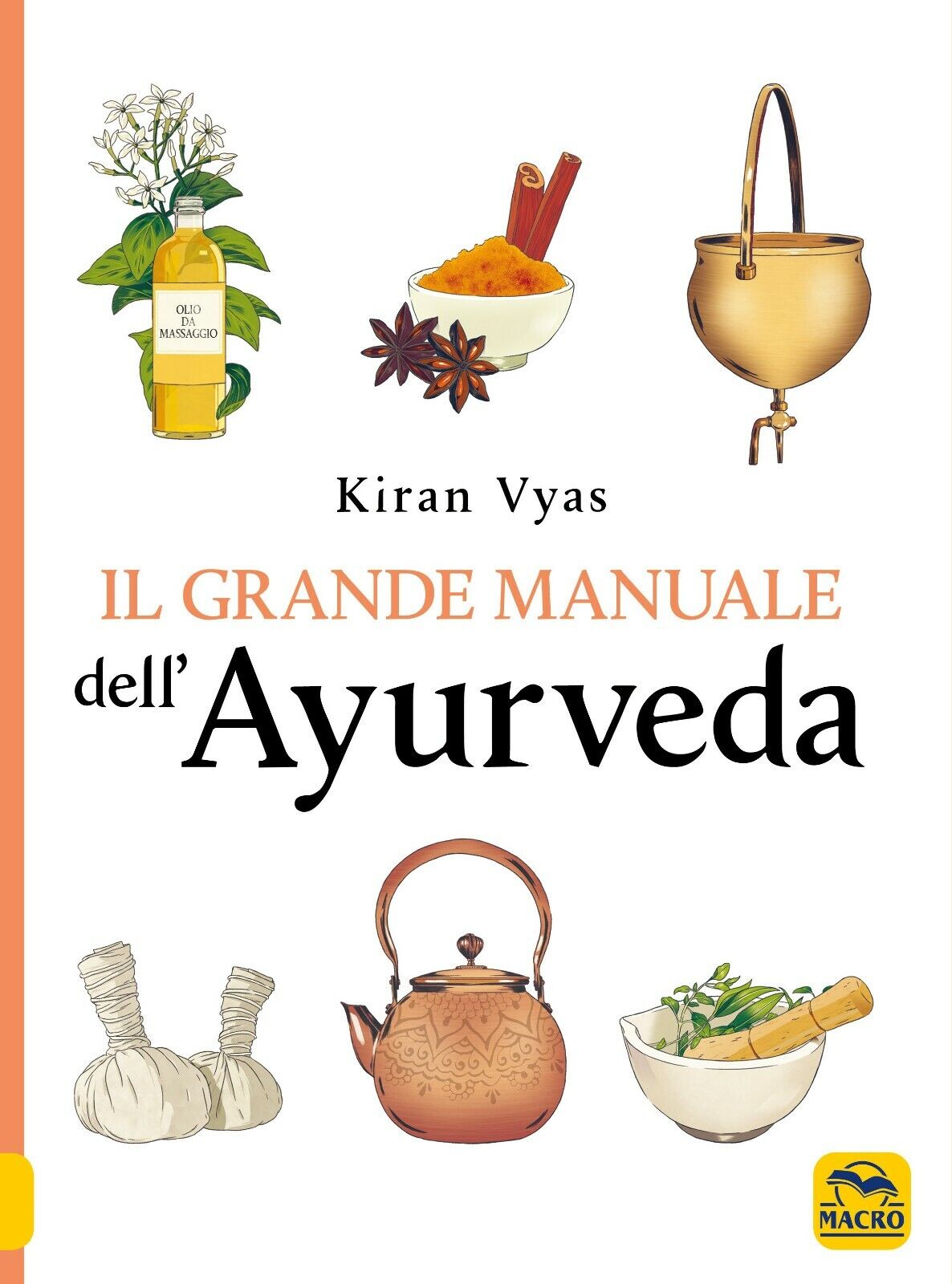 Il grande manuale delL'ayurveda di Kiran Vyas,  2021,  Macro Edizioni libro usato