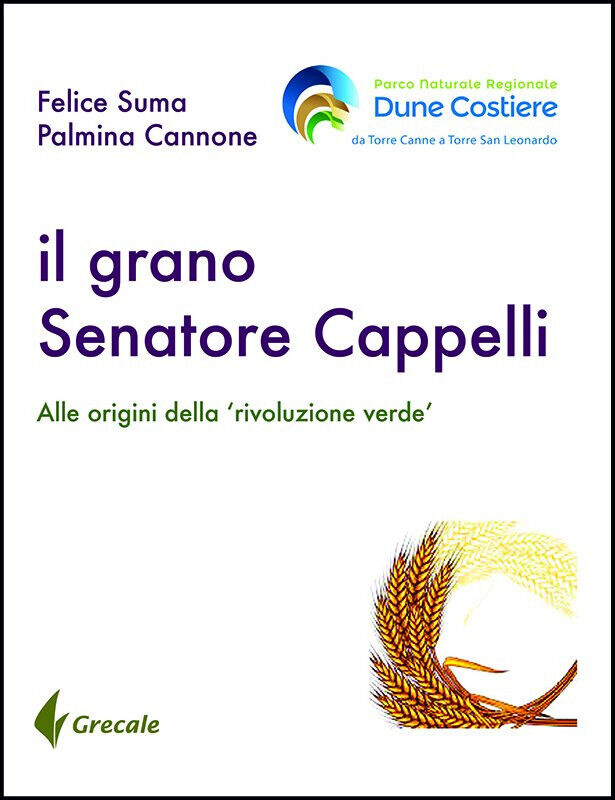 Il grano Senatore Cappelli - Felice Suma - Stilo, 2019 libro usato