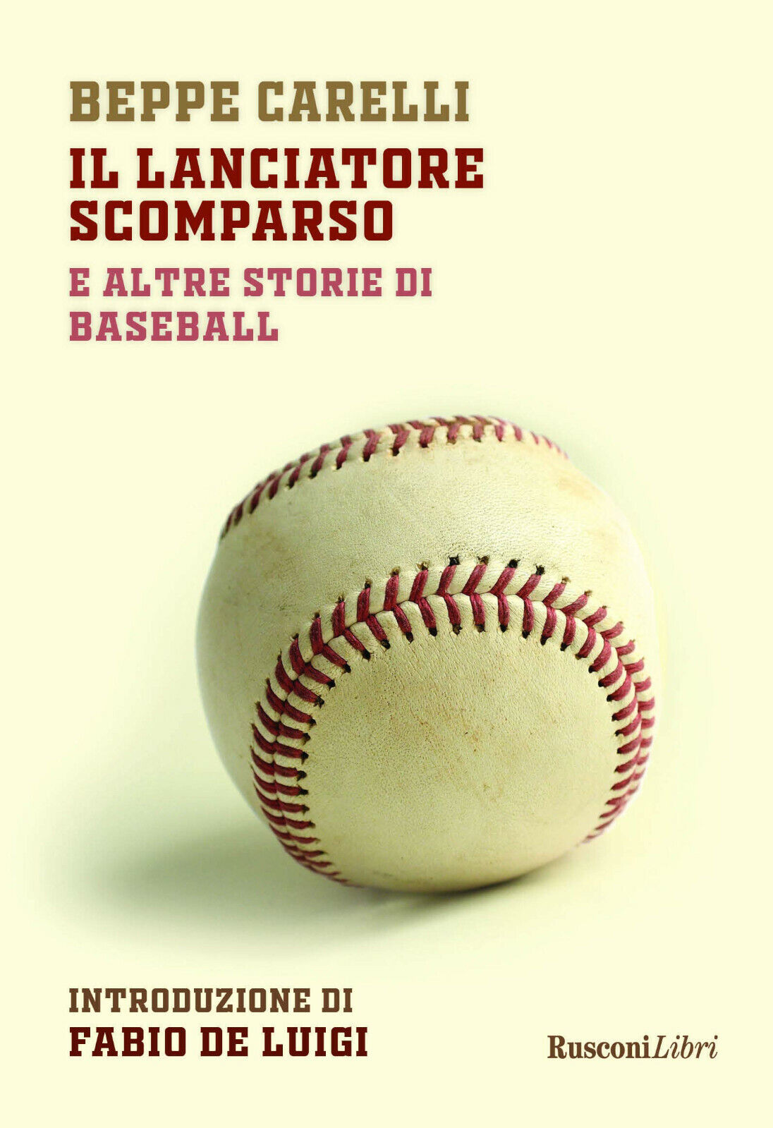 Il lanciatore scomparso e altre storie di baseball - Beppe Carelli-Rusconi, 2019 libro usato