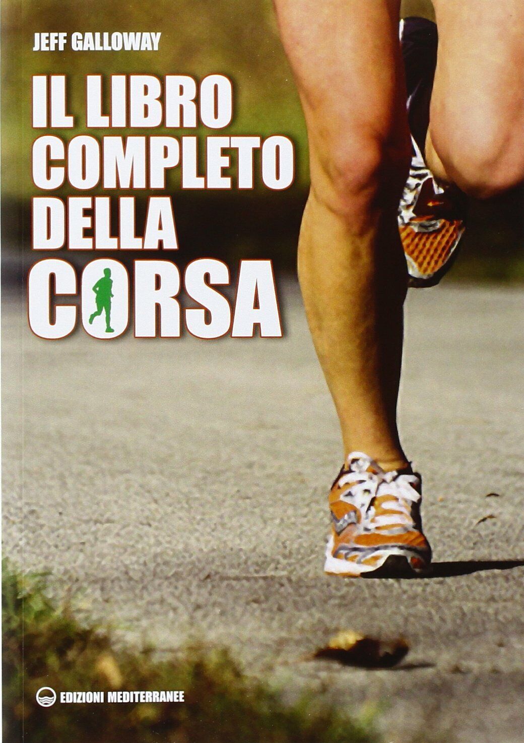 Il libro completo della corsa - Jeff Galloway - Edizioni Mediterranee, 2014 libro usato