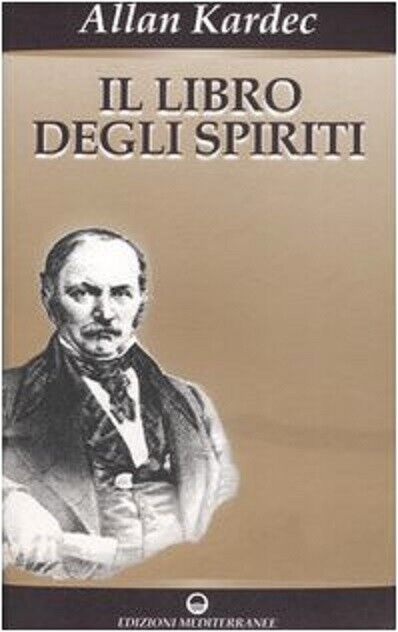 Il libro degli spiriti - Allan Kardec - Mediterranee, 2007 libro usato