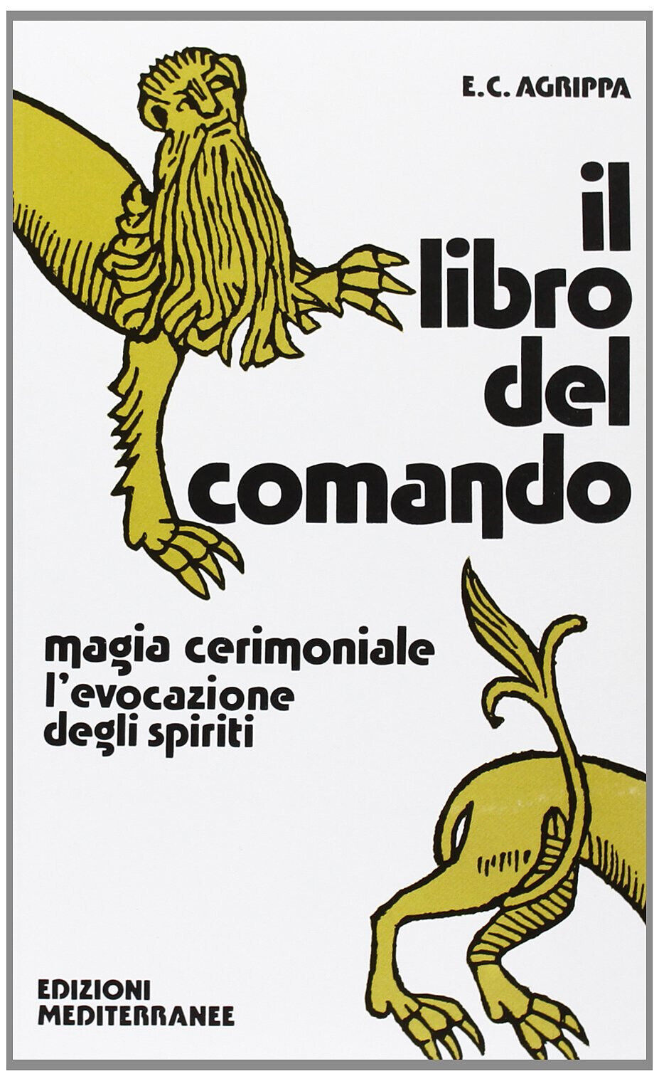 Il libro del comando - Cornelio Enrico Agrippa - Edizioni Mediterranee, 1983 libro usato