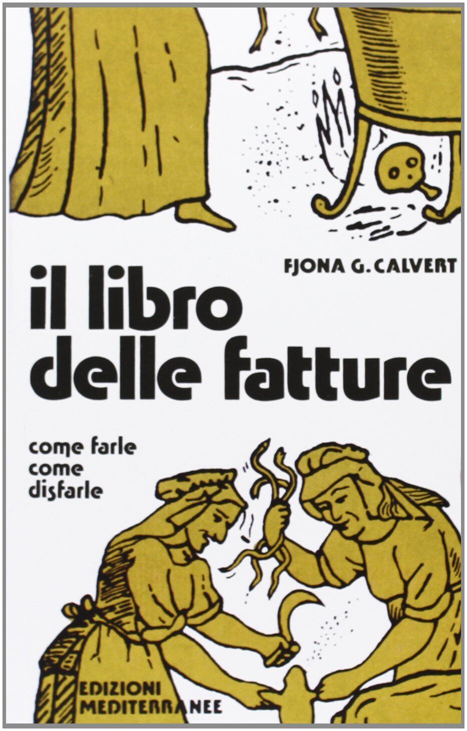 Il libro delle fatture - Fjona Calvert - Edizioni Mediterranee, 1983 libro usato