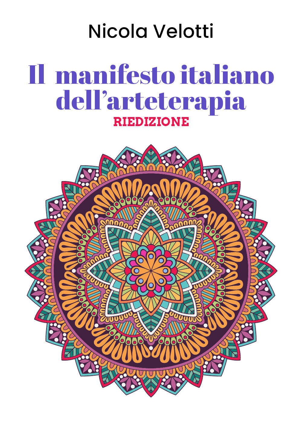 Il manifesto italiano delL'arteterapia di Nicola Velotti,  2021,  Youcanprint libro usato