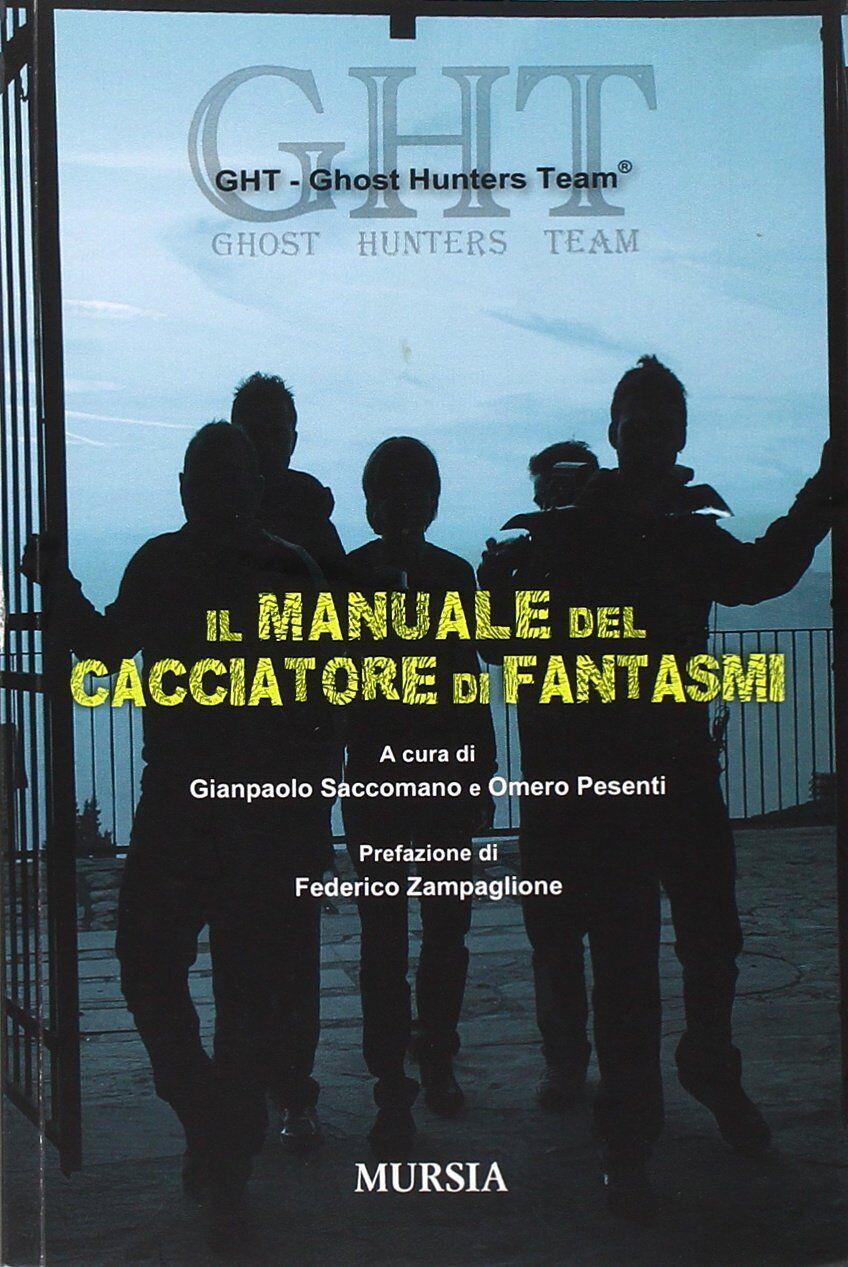 Il manuale del cacciatore di fantasmi - Ghost Hunters Team - Ugo Mursia, 2012 libro usato