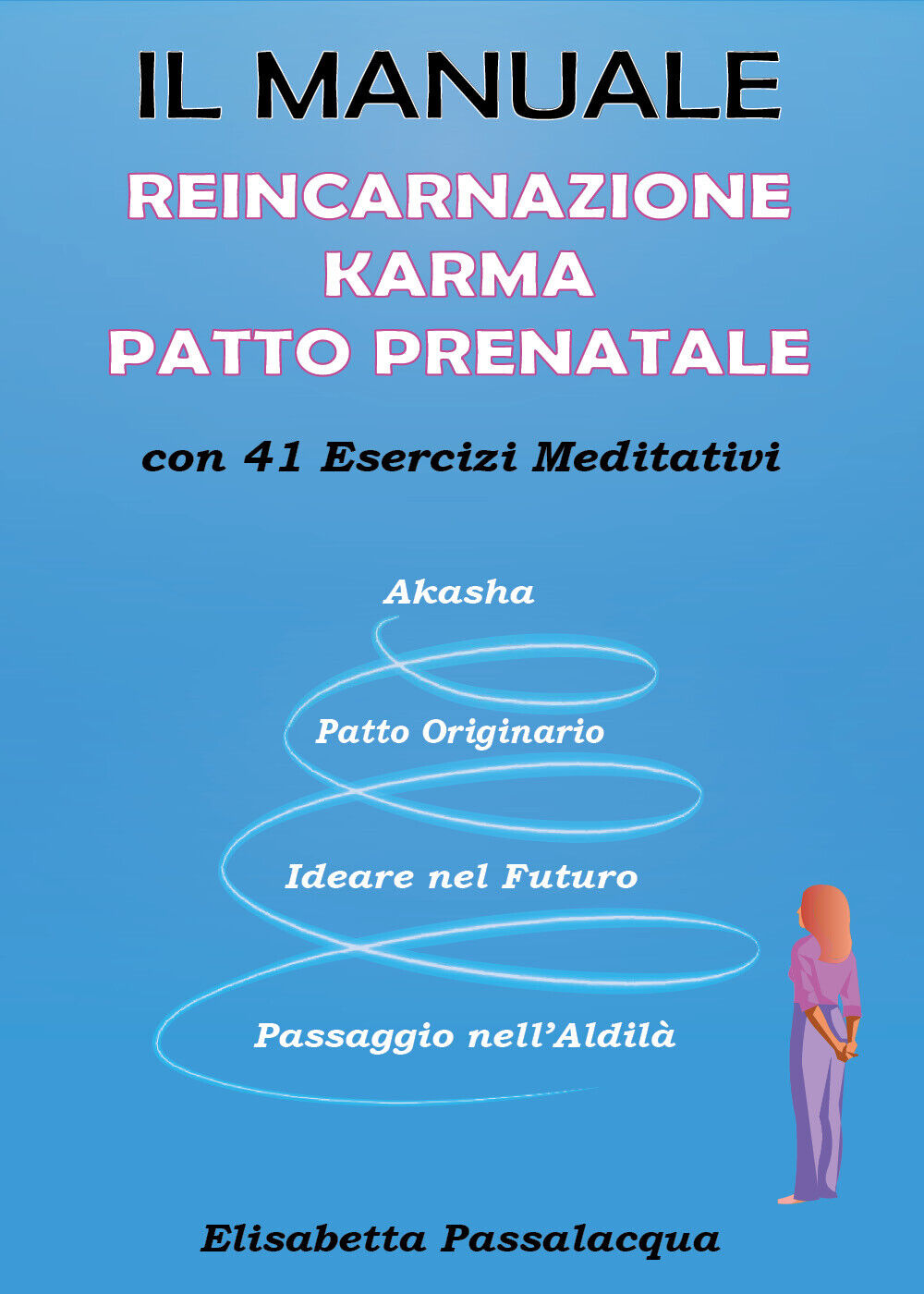 Il manuale reincarnazione karma patto prenatale con 41 esercizi meditativi di El libro usato