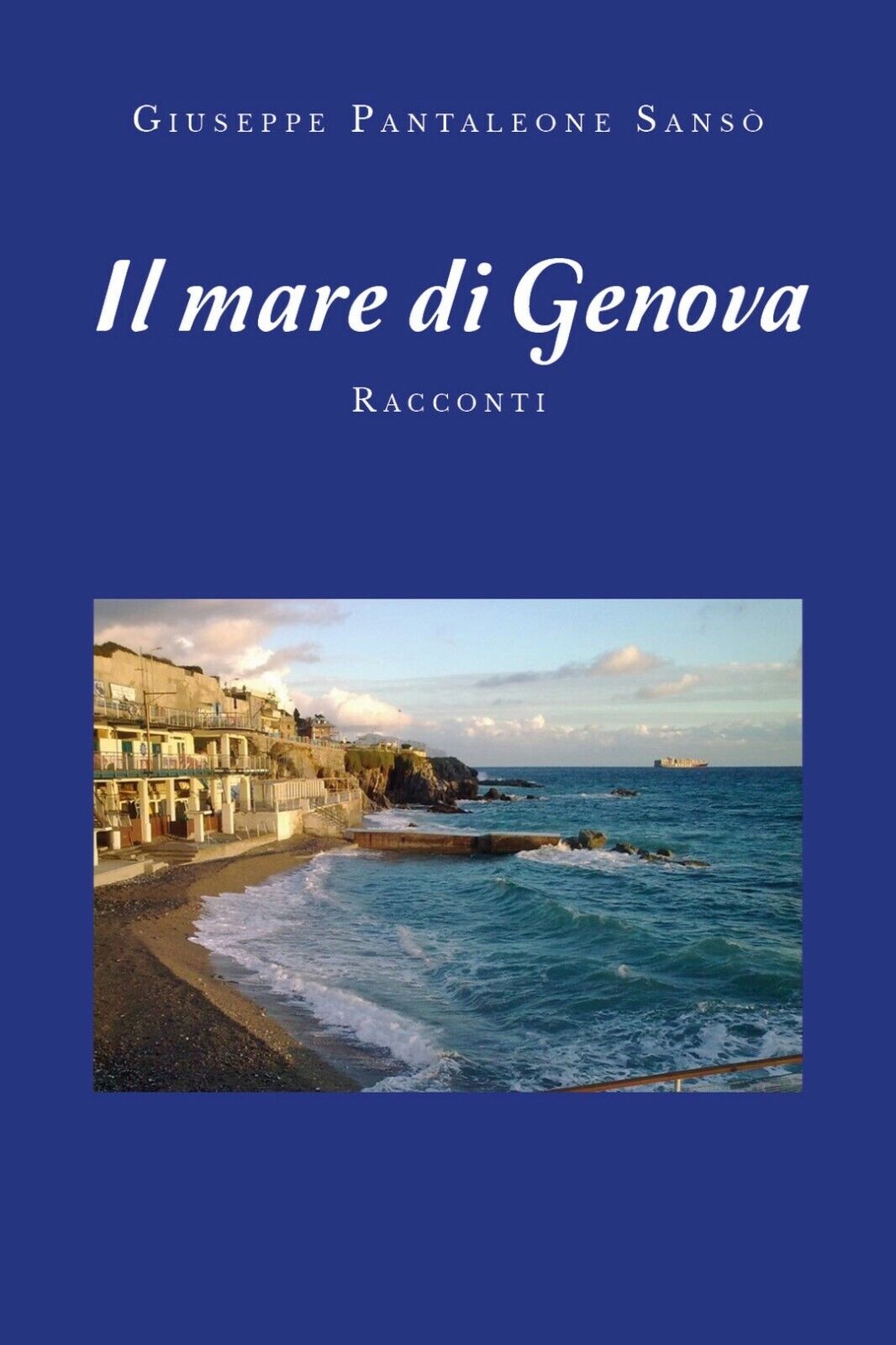 Il mare di Genova  di Giuseppe Pantaleone Sans?,  2019,  Youcanprint libro usato