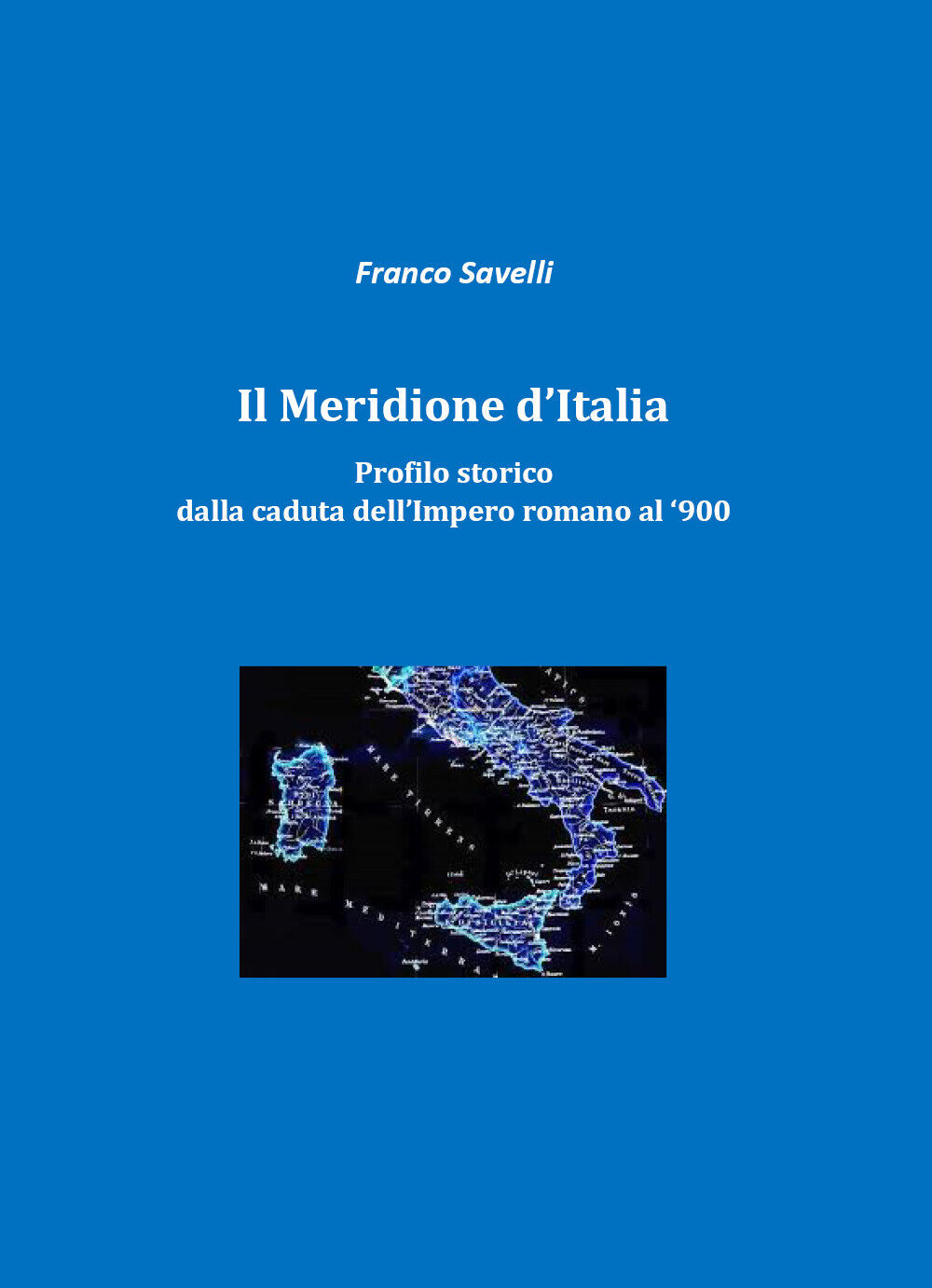 Il meridione d'Italia - Francesco Savelli,  2019,  Youcanprint libro usato