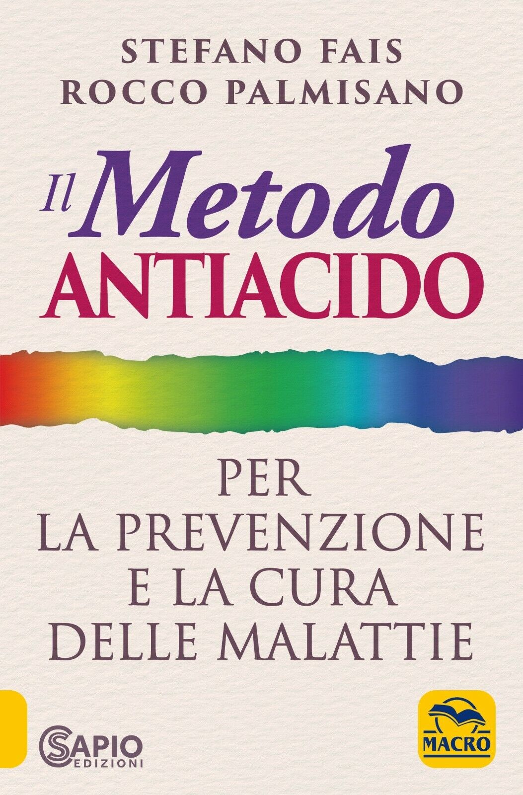 Il metodo antiacido di Stefano Fais, Rocco Palmisano,  2022,  Macro Edizioni libro usato