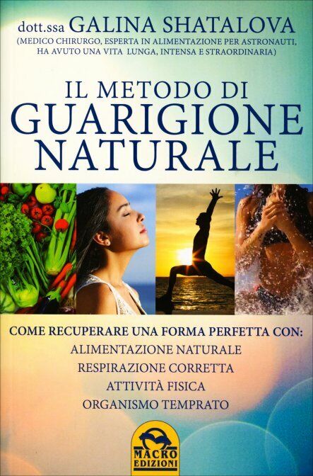 Il metodo di guarigione naturale di Galina Satalova,  2016,  Macro Edizioni libro usato