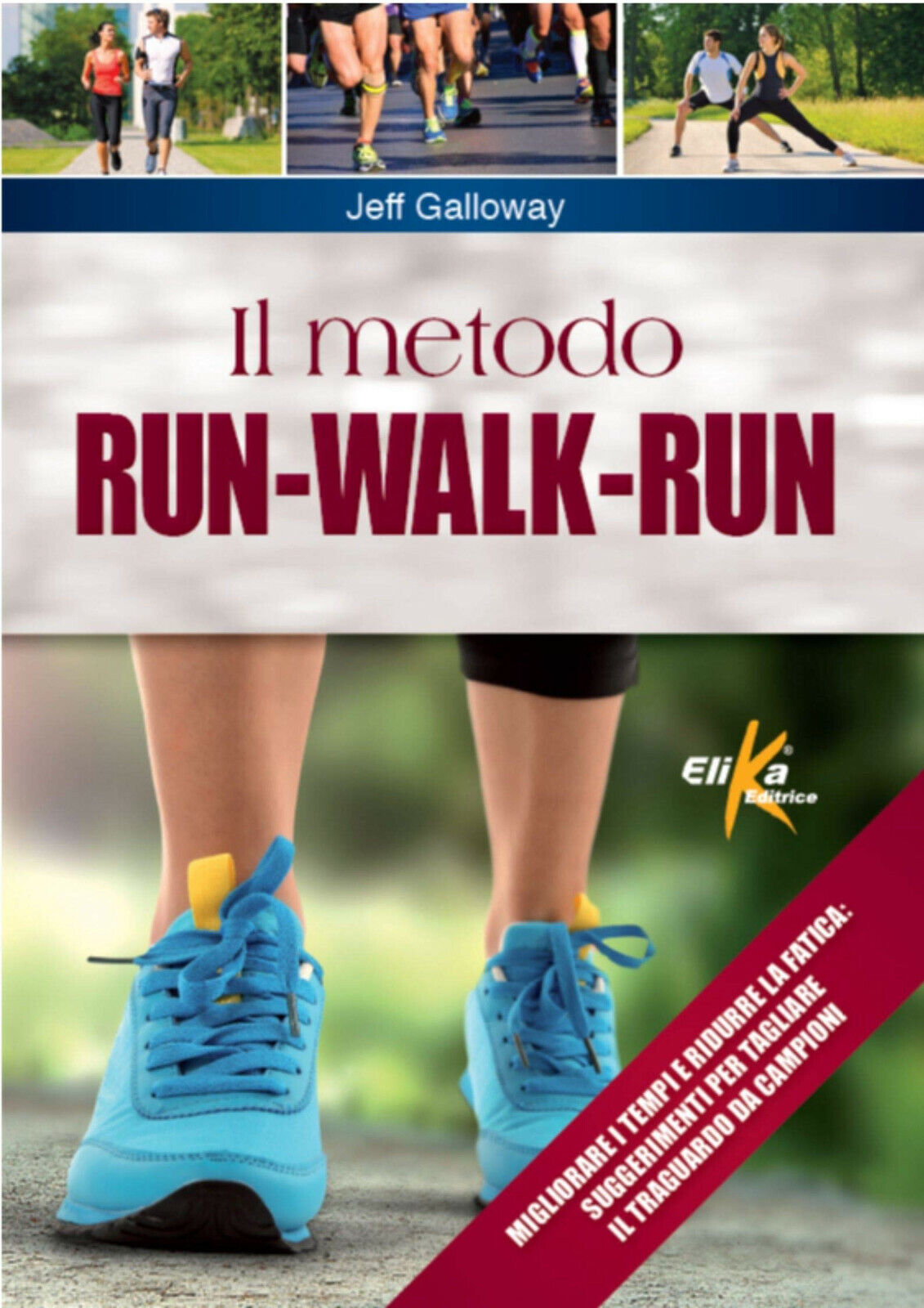 Il metodo run-walk-run - Jeff Galloway - Elika, 2014 libro usato