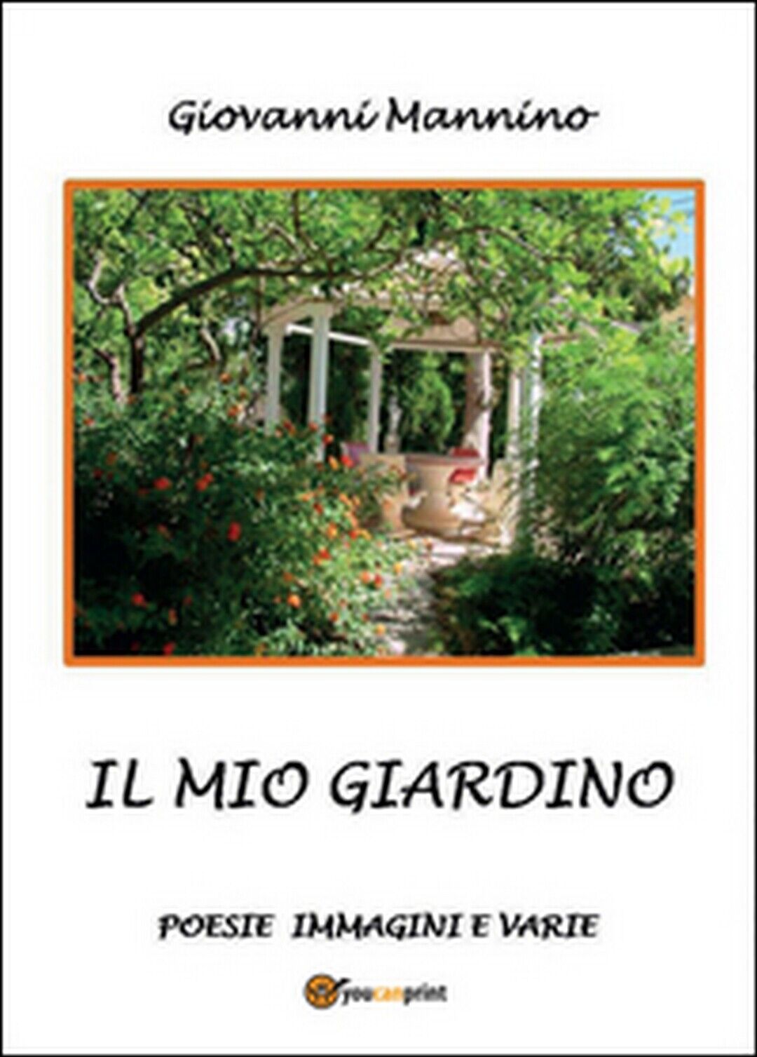 Il mio giardino  di Giovanni Mannino,  2015,  Youcanprint libro usato