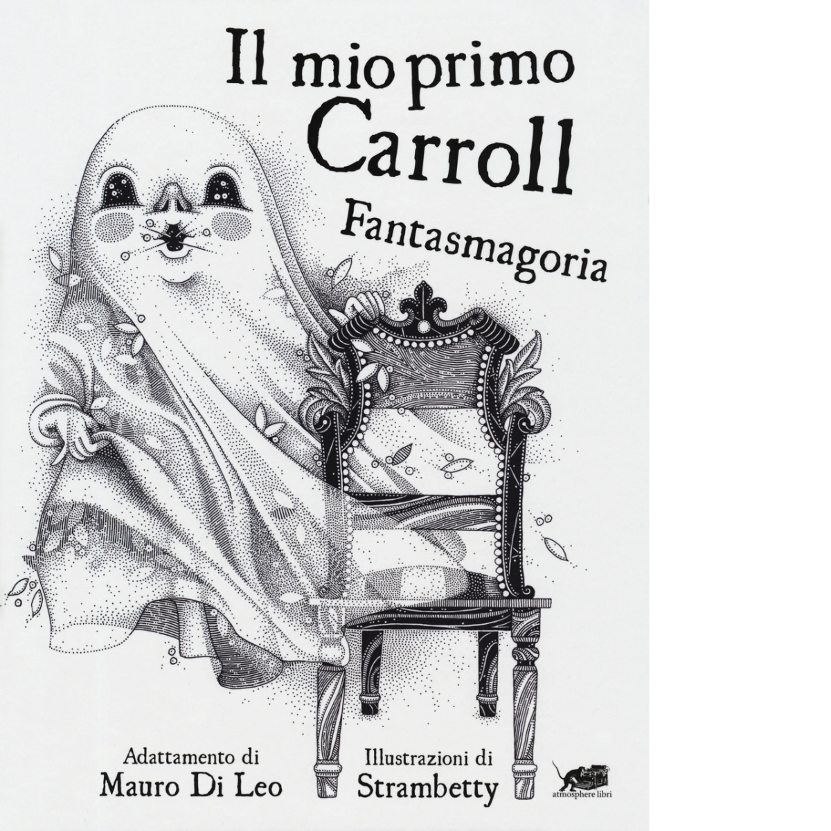 Il mio primo Carroll. Fantasmagoria. Ediz. illustrata di Lewis Carroll,  2019,   libro usato