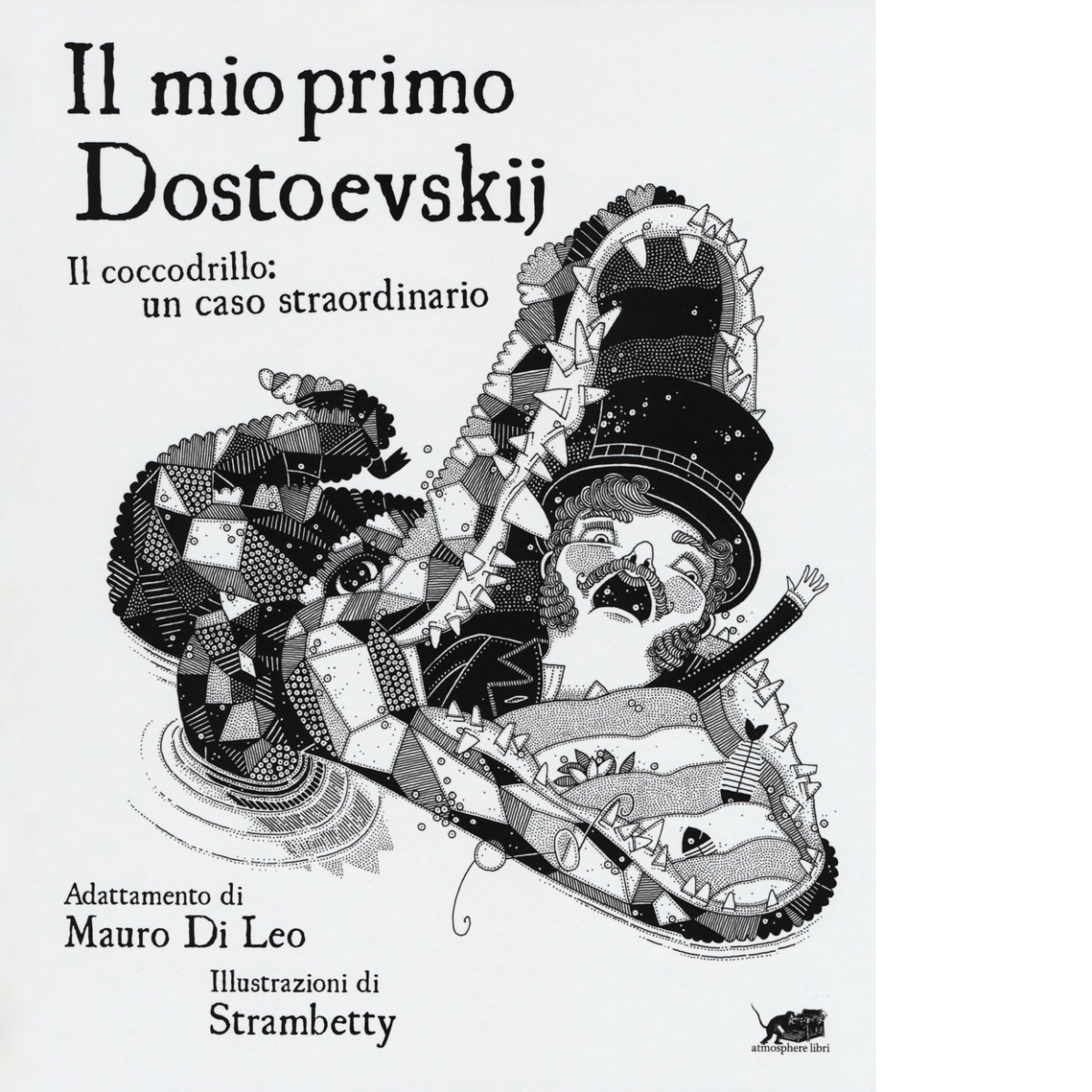 Il mio primo Dostoevskij. Il coccodrillo: un caso straordinario di Mauro Di Leo, libro usato