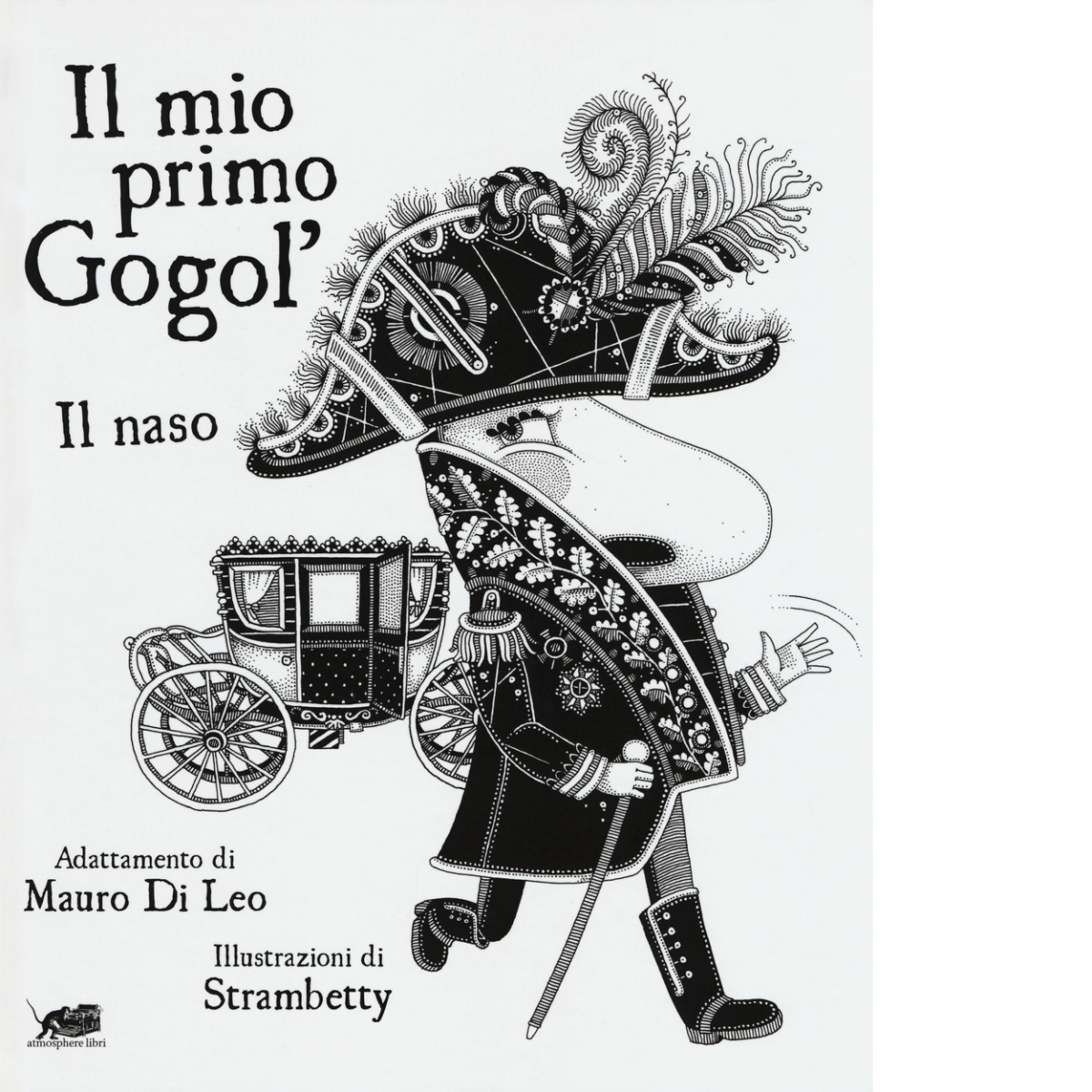 Il mio primo GogoL'. Il naso di Nikolaj GogoL' di Mauro Di Leo,  2018,  Atmosphe libro usato