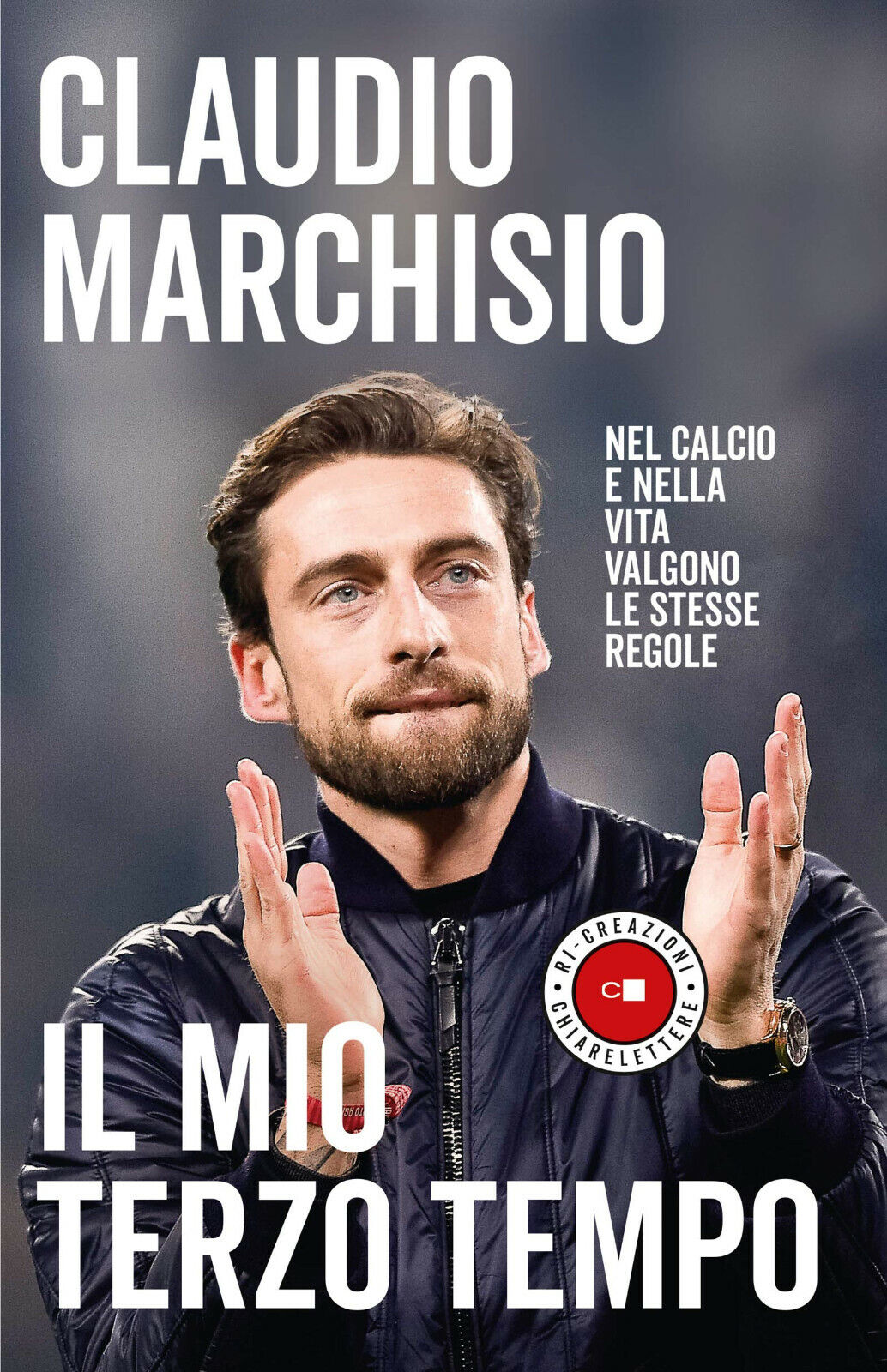 Il mio terzo tempo - Claudio Marchisio - Chiarelettere, 2020 libro usato