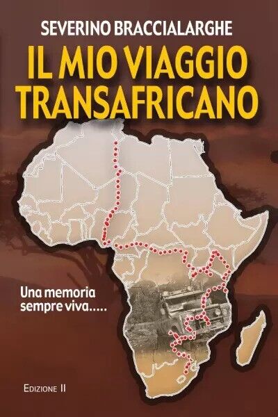  Il mio viaggio transafricano - Edizione II. Un Esperienza sempre viva  di Sever libro usato