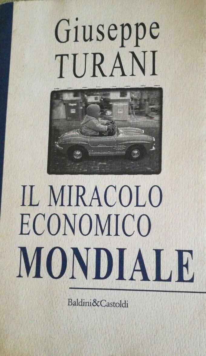 Il miracolo economico mondiale - Turani - 1997 - Baldini&Castoldi - lo libro usato