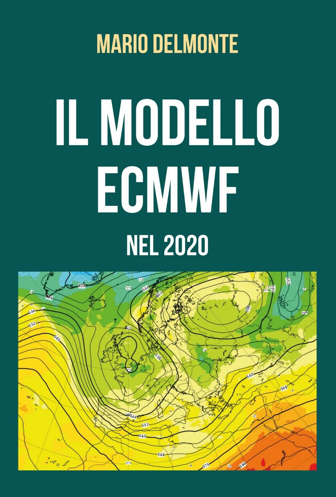 Il modello ECMWF nel 2020 di Mario Delmonte,  2021,  Youcanprint libro usato