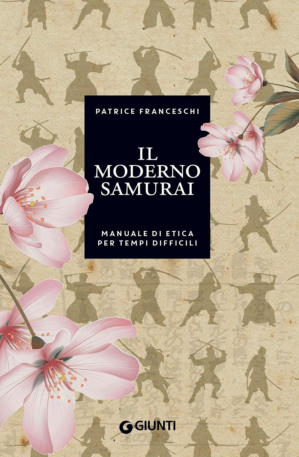 Il moderno samurai - Patrice Franceschi - Giunti, 2021 libro usato