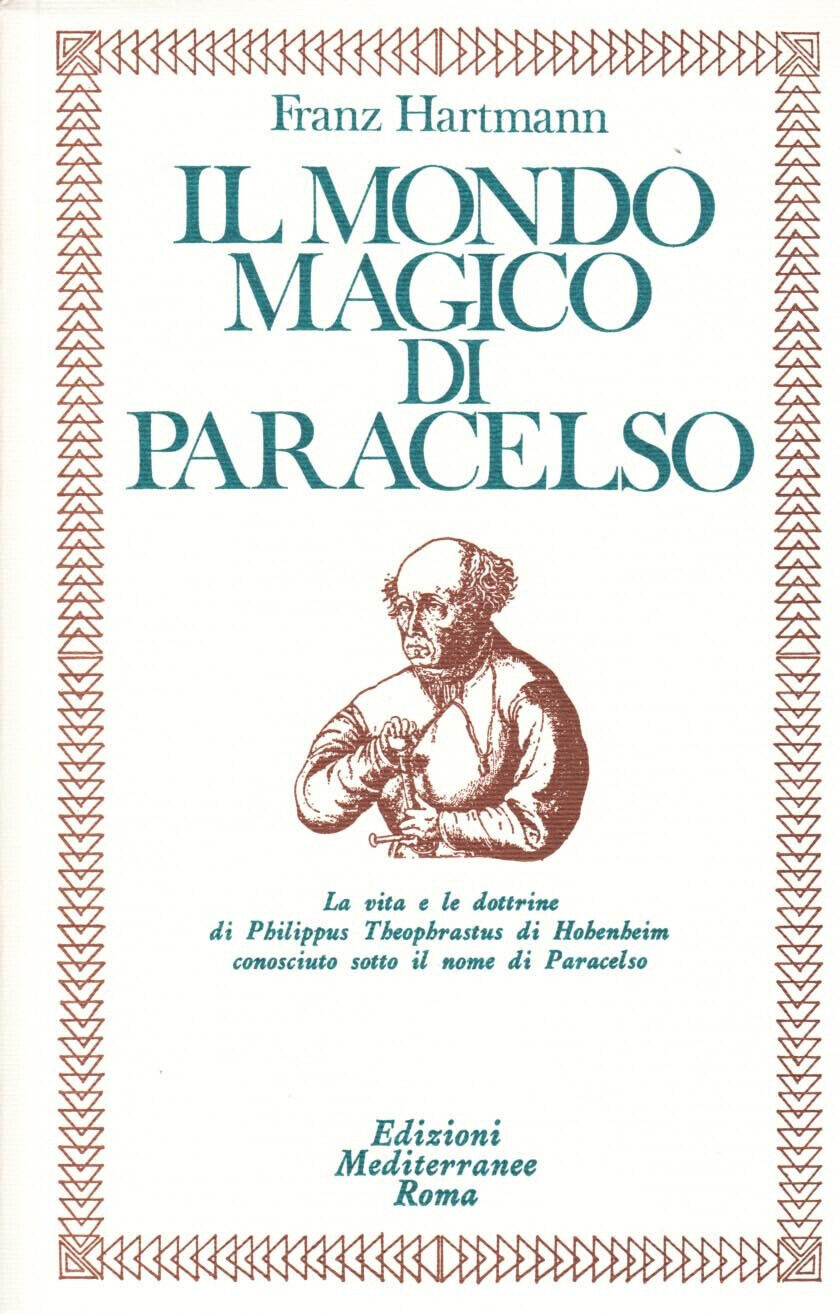 Il mondo magico di Paracelso - Franz Hartmann - Edizioni Mediterranee, 1983 libro usato