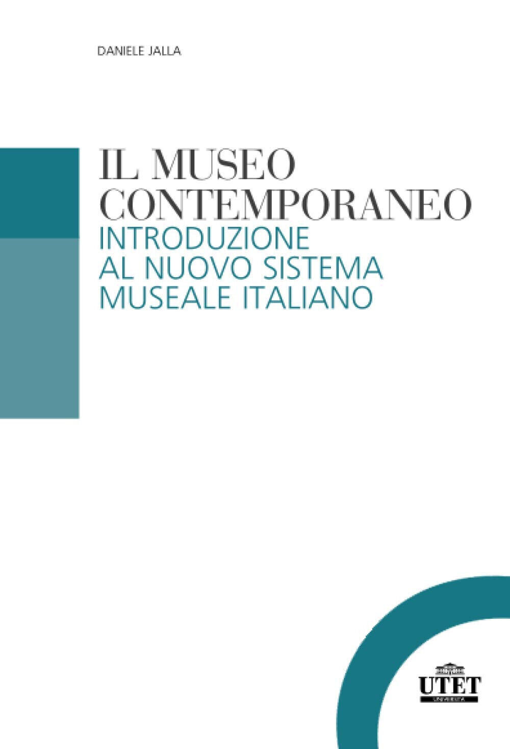 Il museo contemporaneo. Introduzione al nuovo sistema museale italiano - 2005 libro usato
