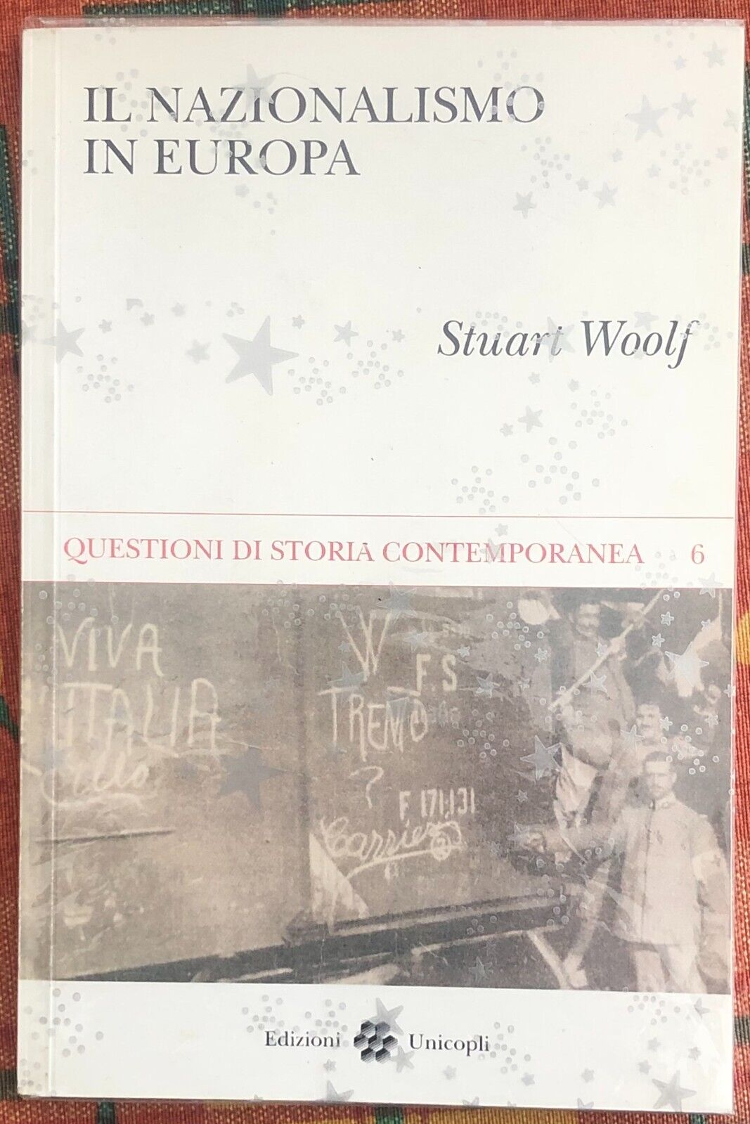 Il nazionalismo in Europa di Stuart Joseph Woolf, 1994, Edizioni Unicopli libro usato