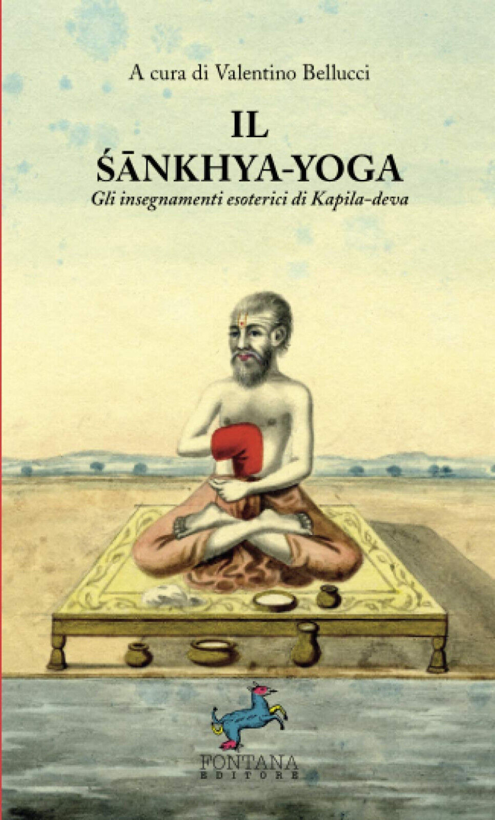 Il ??nkhya-Yoga - V. Bellucci - Fontana, 2021 libro usato