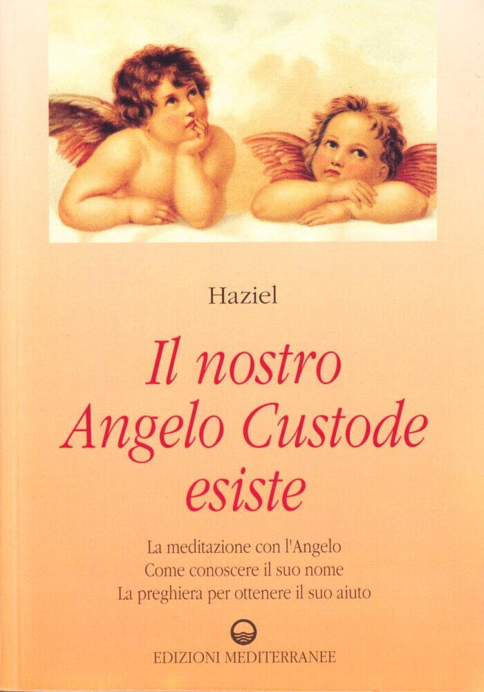 Il nostro angelo custode esiste - Haziel - Edizioni mediterranee, 1994 libro usato
