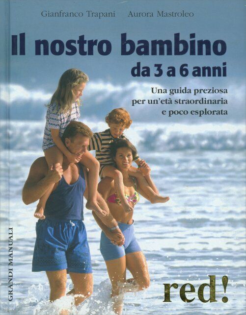 Il nostro bambino da 3 a 6 anni di Gianfranco Trapani, Aurora Mastroleo,  2006,  libro usato
