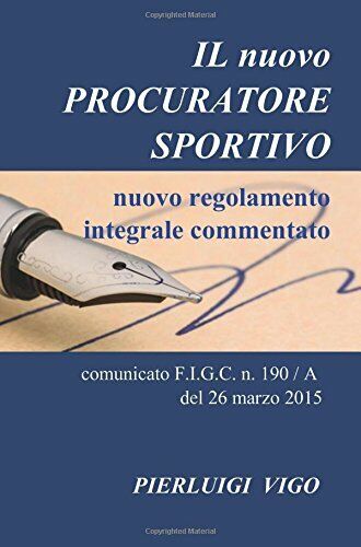 Il nuovo procuratore sportivo - Pierluigi Vigo - ilmiolibro, 2015 libro usato