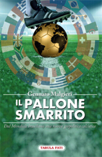 Il pallone smarrito di Gennaro Malgieri, 2014, Tabula Fati libro usato