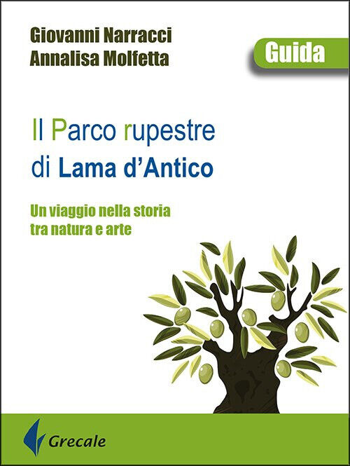 Il parco rupestre di Lama d'Antico - Giovanni Narracci, Annalisa Molfetta - 2022 libro usato