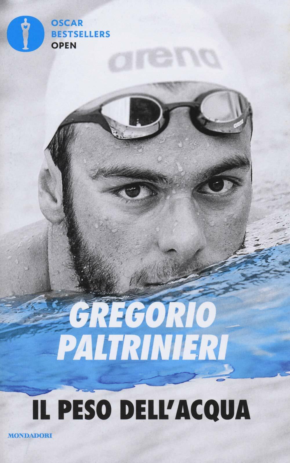 Il peso dell'acqua - Gregorio Paltrinieri - Mondadori, 2018 libro usato