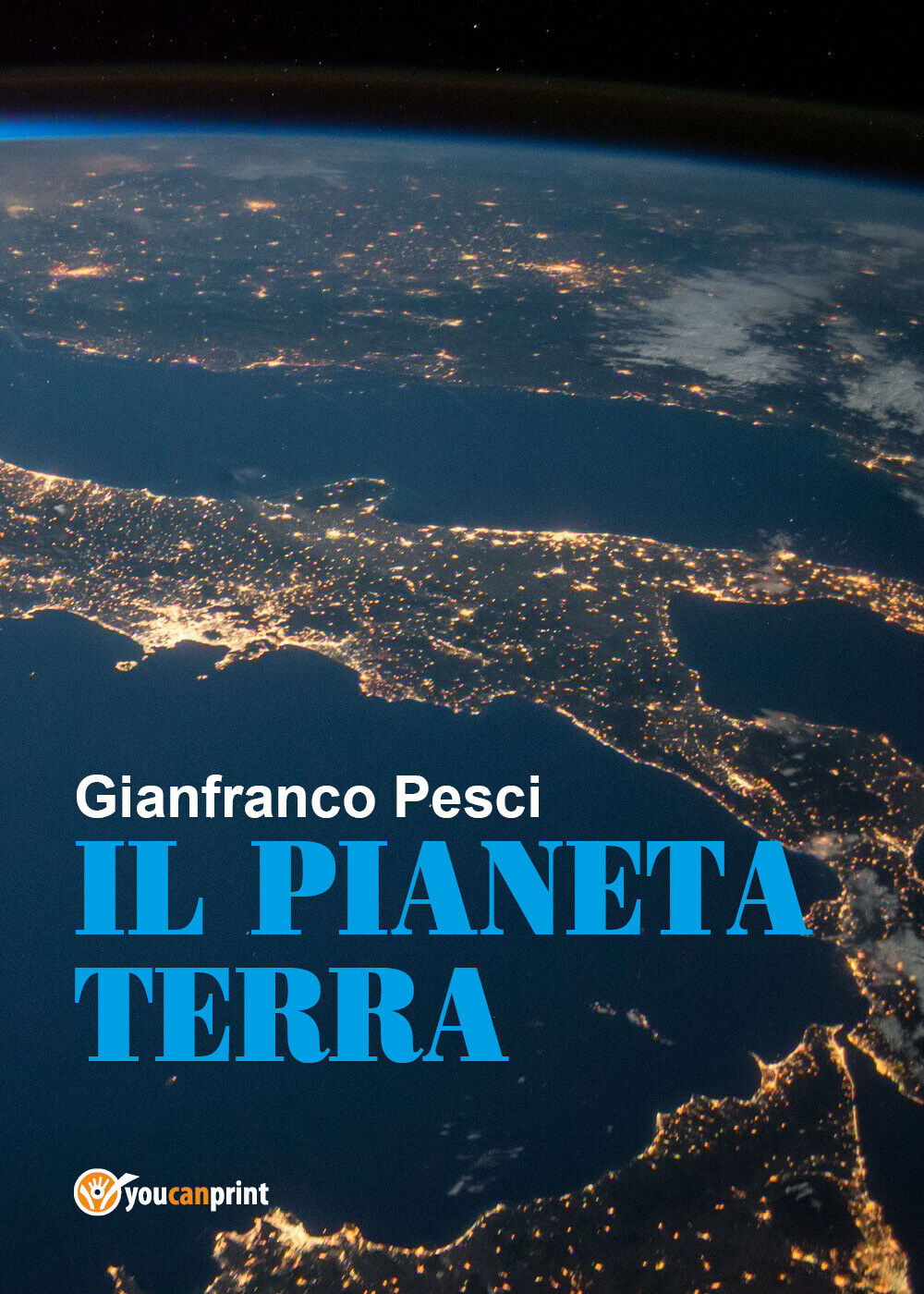 Il pianeta Terra - Gianfranco Pesci,  2018,  Youcanprint libro usato
