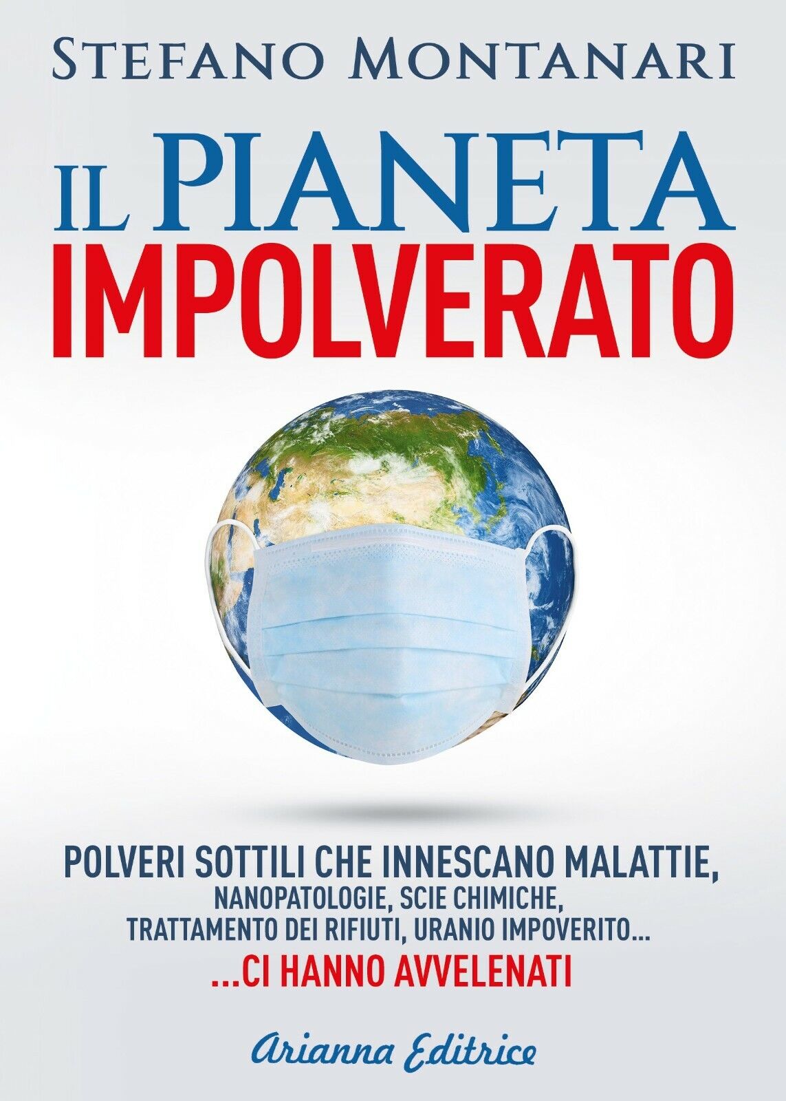 Il pianeta impolverato di Stefano Montanari,  2021,  Arianna Editrice libro usato