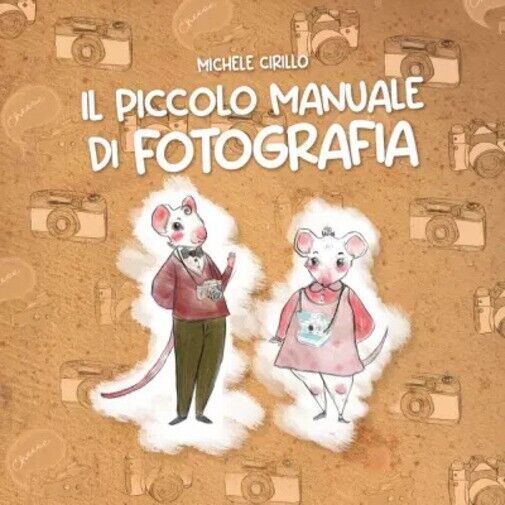 Il piccolo manuale di Fotografia di Michele Cirillo, 2023, Youcanprint libro usato