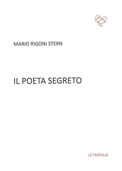 Il poeta segreto di Mario Rigoni Stern,  2018,  Edizioni Le Farfalle libro usato