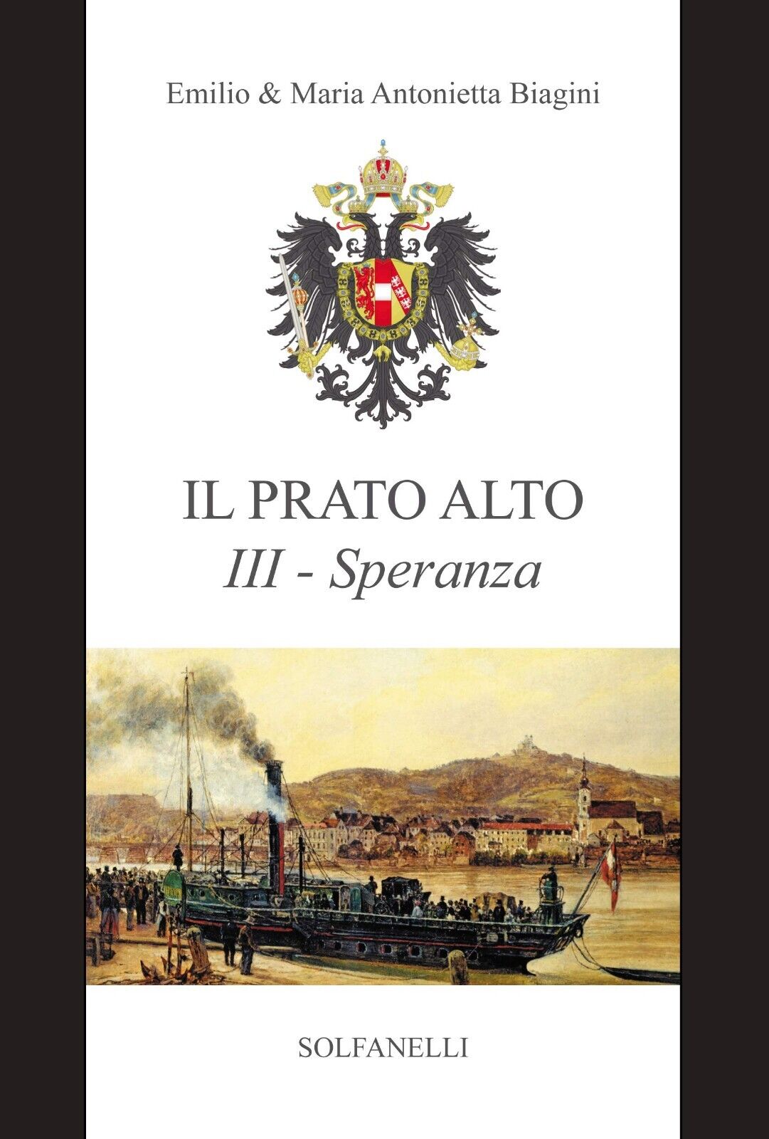 Il prato alto III - Speranza di Emilio Biagini, Maria Antonietta Biagini, 2020 libro usato