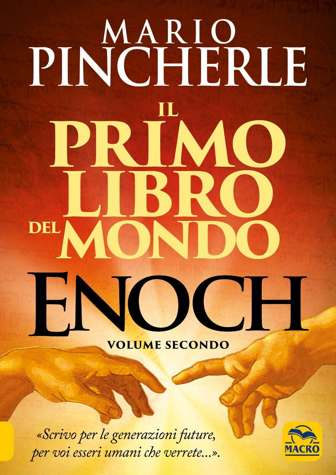 Il primo libro del mondo. Enoch di Mario Pincherle,  2021,  Macro Edizioni libro usato