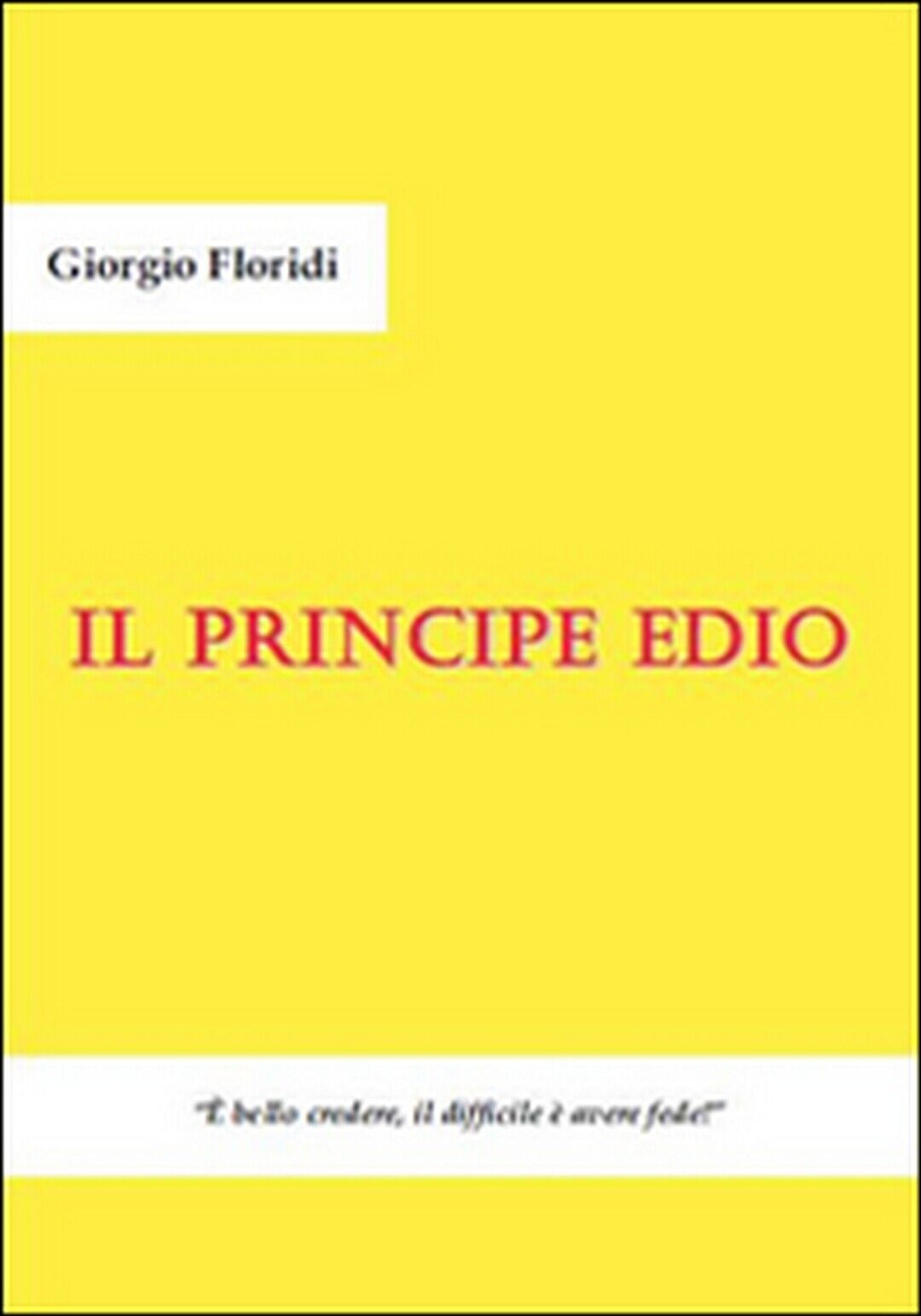 Il principe e Dio  di Giorgio Floridi,  2015,  Apollo Edizioni libro usato